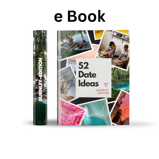 Burnley Edition – 52 Date Ideas for Couples and Friends
