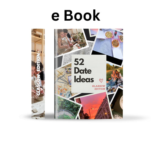 Glasgow Edition – 52 Date Ideas for Couples and Friends