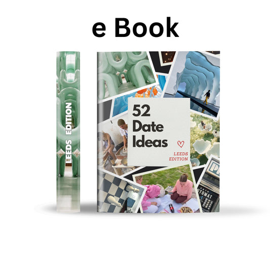 Leeds Edition – 52 Date Ideas for Couples and Friends